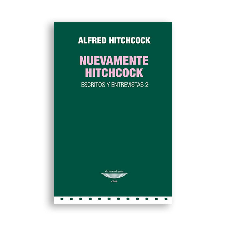 Nuevamente Hitchcock. Escritos y entrevistas 2