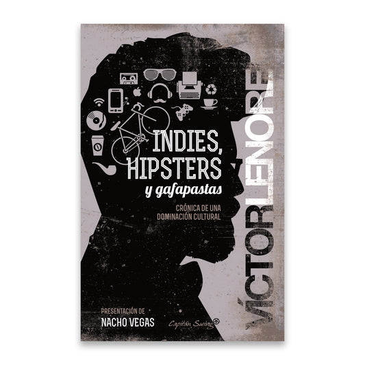 Indies, hipsters y gafapastas: Crónica de una dominación cultural