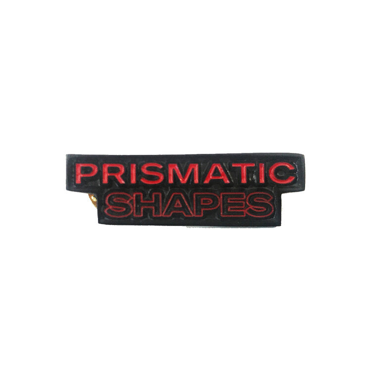 PINS / Prismatic Shapes