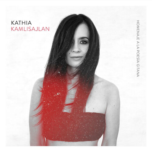 Kathia Kamlisajlan - Homenaje A La Poesía Gitana