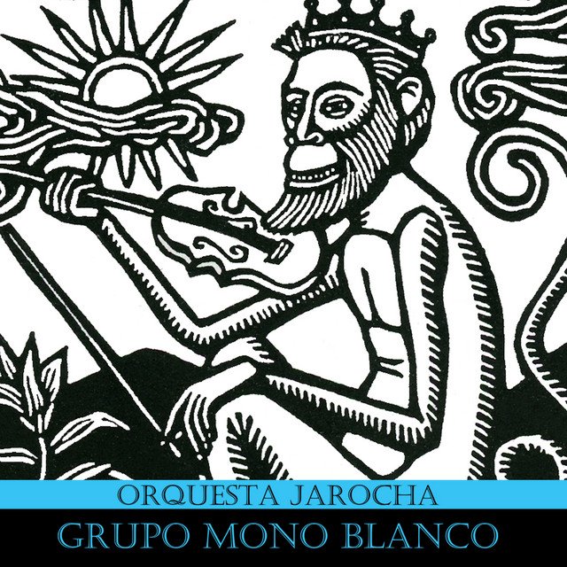 Grupo Mono Blanco - Orquesta Jarocha